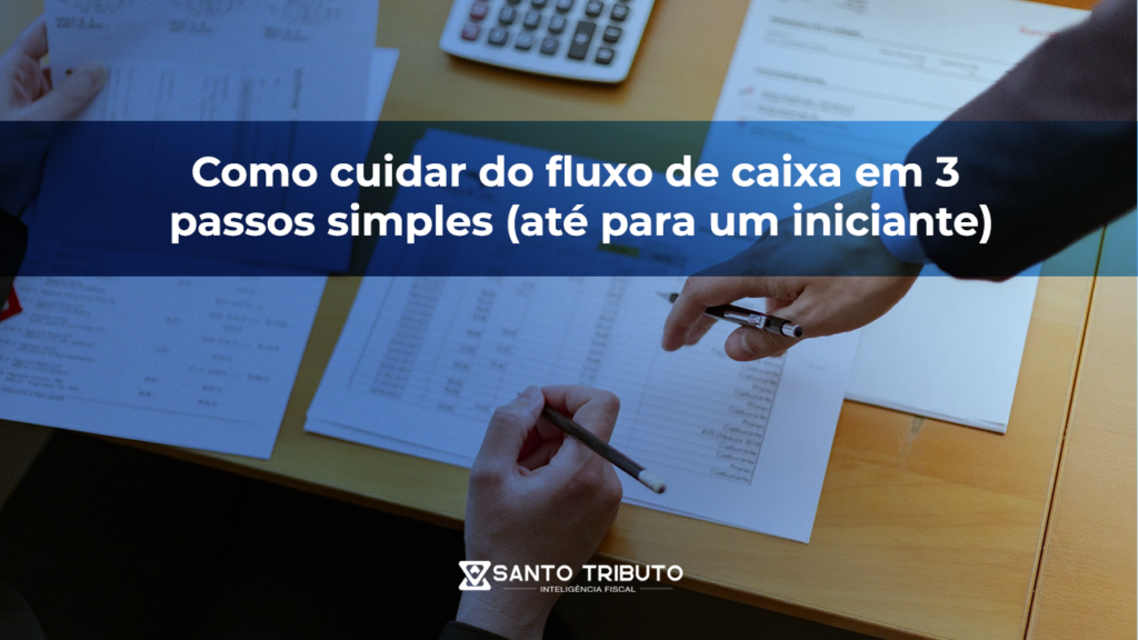 Santo-tributo-Como-cuidar-do-fluxo-de-caixa-em-3-passos-simples-até-para-um-iniciante