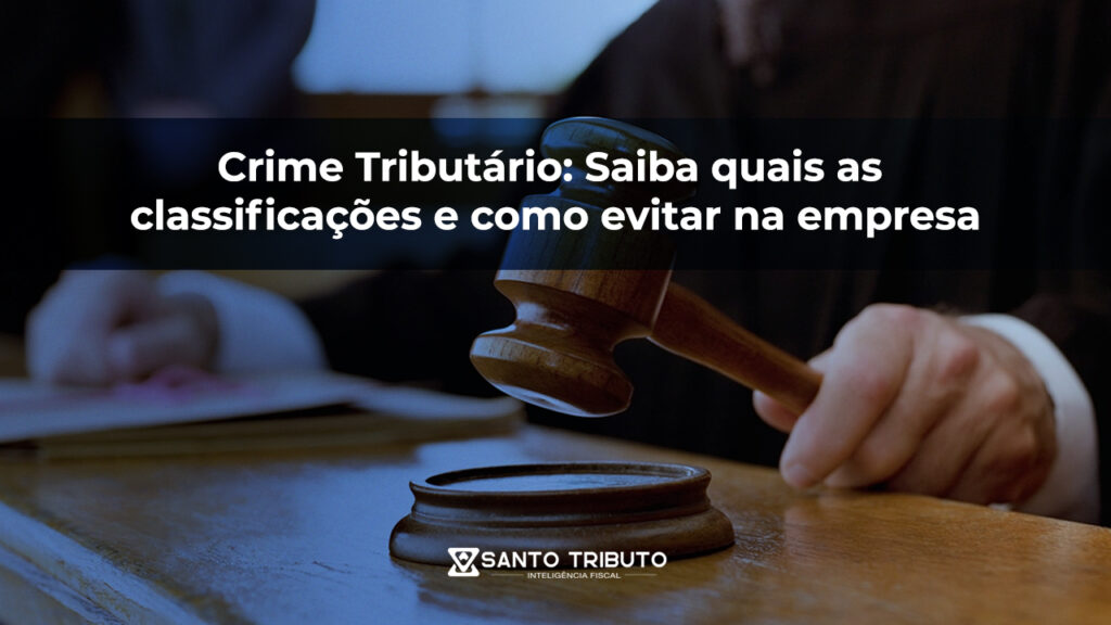 STO TRIBUTO_FOTO BLOG -Crime Tributário Saiba quais as classificações e como evitar na empresa