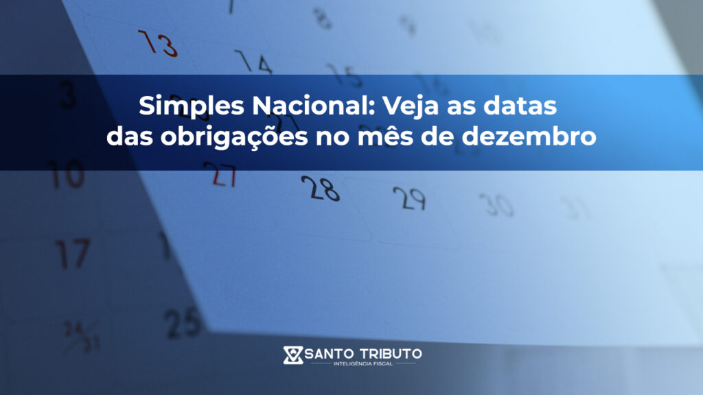 STO TRIBUTO_FOTO_simples-nacional-veja-as-datas-das-obrigacoes-no-mes-de-dezembro